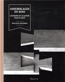 Assemblages du bois - l'Europe et le Japon face à face