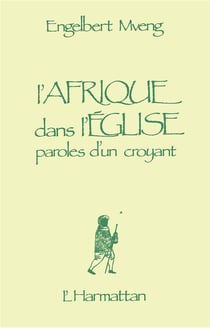 L'Afrique dans l'Église : Paroles d'un croyant