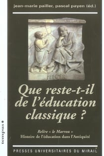 Que reste t il de l'éducation classique ? relire le marrou histoire de l'educati
