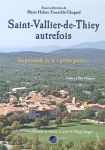 Saint-Vallier-de-Thiey autrefois - la primauté de la "petite patrie"