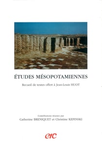 Etudes mesopotamiennes - recueil de textes offert a jean-louis huot