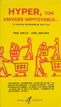 Hyper, ton univers impitoyable - le systeme hypermarche mis a nu