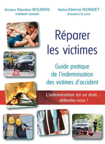 Réparer les victimes : Guide pratique de l'indemnisation des victimes d'accident