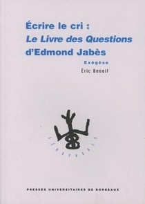 Écrire le cri - "Le livre des questions" d'Edmond Jabès