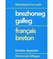 Dictionniare bilingue - brezhoneg-galleg/français-breton (2e édition)