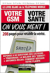 Votre gsm, votre sante : on vous ment !