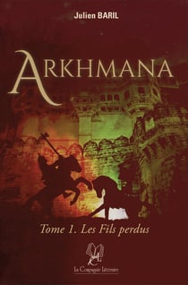 Arkhmana Tome 1. Les Fils perdus : Tome 1. Les Fils perdus