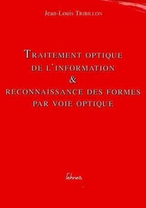 Traitement optique de l'information & reconaissance des formes par voie optique