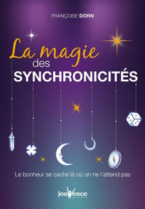 La magie des synchronicités - le bonheur se cache là où on ne l'attend pas