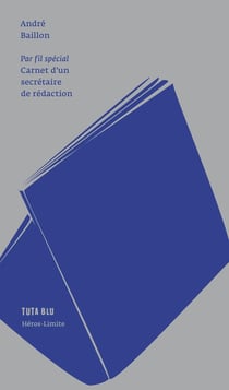 Par fil spécial - carnet d'un secrétaire de rédaction