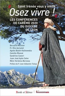 Saint Irénée vous y invite : osez vivre ! les conférences de Carême du diocèse de Lyon 2020