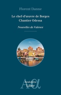 Le chef-d'oeuvre de Borges - Chantier Odessa : Nouvelles de Valence
