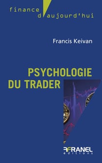 Psychologie du trader : Maîtriser son mental pour gagner