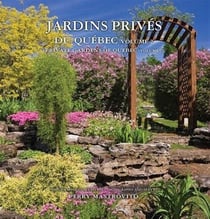 Jardins privés du Québec / private gardens of Québec Tome 2