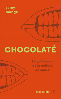 Chocolaté : le goût amer de la culture du cacao