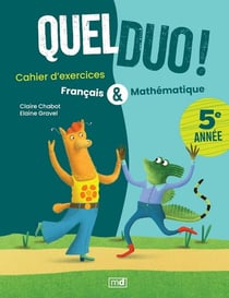 Quel duo ! : Français & mathématiques : 5e année - cahier d'exercices