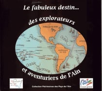 Le fabuleux destins des explorateurs et aventuriers de l'ain