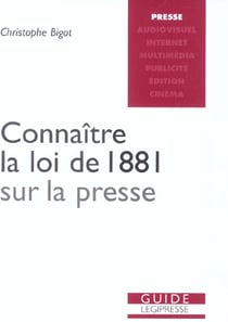 CONNAITRE LA LOI DE 1881 SUR LA PRESSE