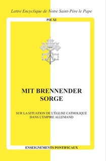 Mit brennender Sorge : Sur la situation de l'Église catholique dans l'Empire allemand