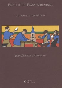 Pasteurs et paysans b2arnais - au village, les métiers t. 2