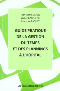 Guide pratique de la gestion du temps et des plannings a l'hopital