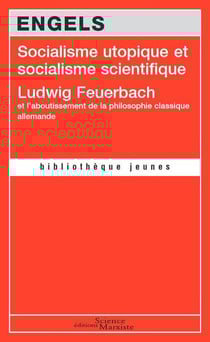 Socialisme utopique et socialisme scientifique - Ludwig Feuerbach et l'aboutissement de la philosophie classique allemande