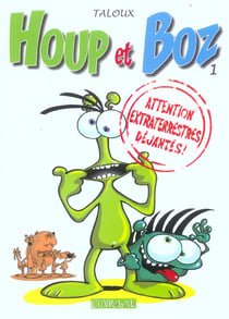 Houp et boz t1 - attention extraterrestres dejantes !