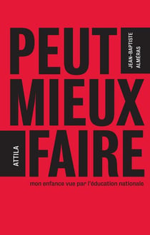 Peut mieux faire - mon enfance vue par l'Education nationale