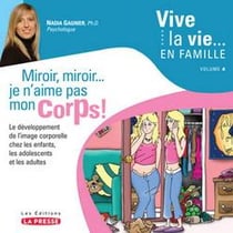 Vive la vie en famille Tome 4  - miroir miroir... je n aime pas mon corps