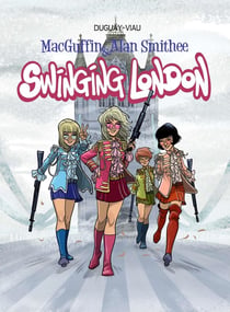 Macguffin & Alan Smithee Tome 5 : Swinging London