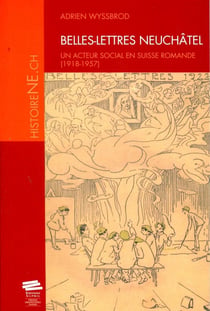 Belles-lettres Neuchatel : un acteur social en suisse romande, 1918-1957