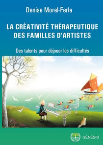La créativité thérapeutique des familles d'artistes, des talents pour déjouer les symptômes