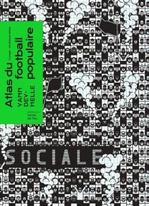 Atlas du football populaire : Europe - Amérique latine