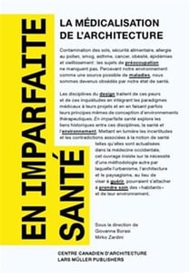 En imparfaite sante : la medicalisation de l'architecture