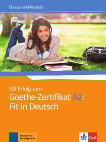 Mit Erfolg zum Goethe-Zertifikat A2: Fit in Deutsch - Cahier d'exercices et d'évaluation