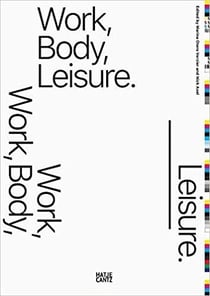 Work, body, leisure