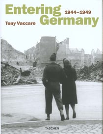 Tony vaccaro - entering germany. photographs 1944-1949-trilingue - fo