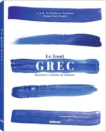 LE GOUT GREC : RECETTES CUISINE ET CULTURE