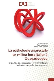 La pathologie anorectale en milieu hospitalier a ouagadougou - aspects epidemiologiques et diagnosti