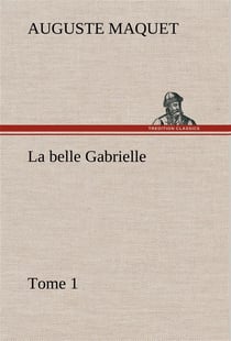 La belle gabrielle  tome 1 - la belle gabrielle tome 1