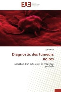 Diagnostic des tumeurs noires - evaluation d'un outil visuel en medecine generale