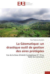 La geomatique: un drastique outil de gestion des aires protegees