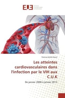 Les atteintes cardiovasculaires dans l'infection par le VIH aux C.U.K : De janvier 2008 A janvier 2013