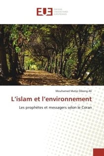 L'islam et l'environnement : Les prophètes et messagers selon le Coran