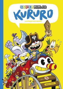 Superninga Kururo Tome 3 : La mythique pizza gratuite