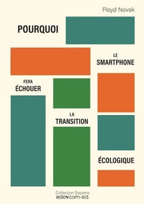 Pourquoi le smartphone fera échouer la transition écologique