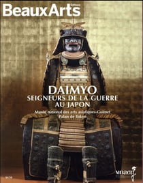 Daimyo. seigneurs de la guerre au japon - au musee guimet, a l'hotel d'heidelbach et au palais de to