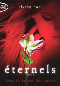 Éternels Tome 3 : le pays des ombres