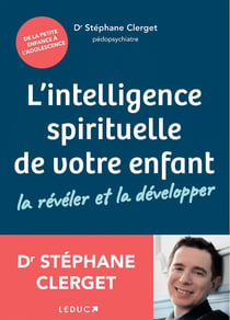 L'intelligence spirituelle de votre enfant : la révéler et la développer