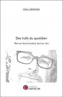 Des trolls du quotidien - rien sur tout et surtout, tout sur rien